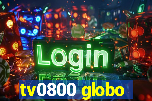 tv0800 globo